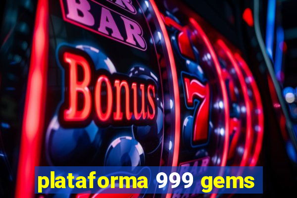 plataforma 999 gems